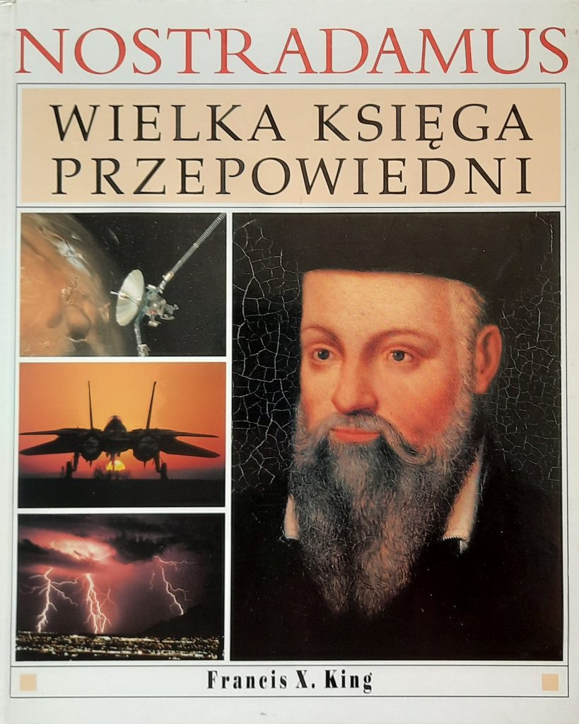 Nostradamus Wielka księga przepowiedni Przepowiednie spełnione oraz