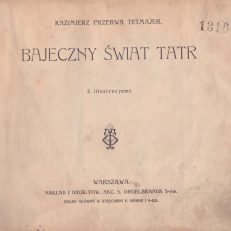 Bajeczny świat Tatr. Z illustracyami.