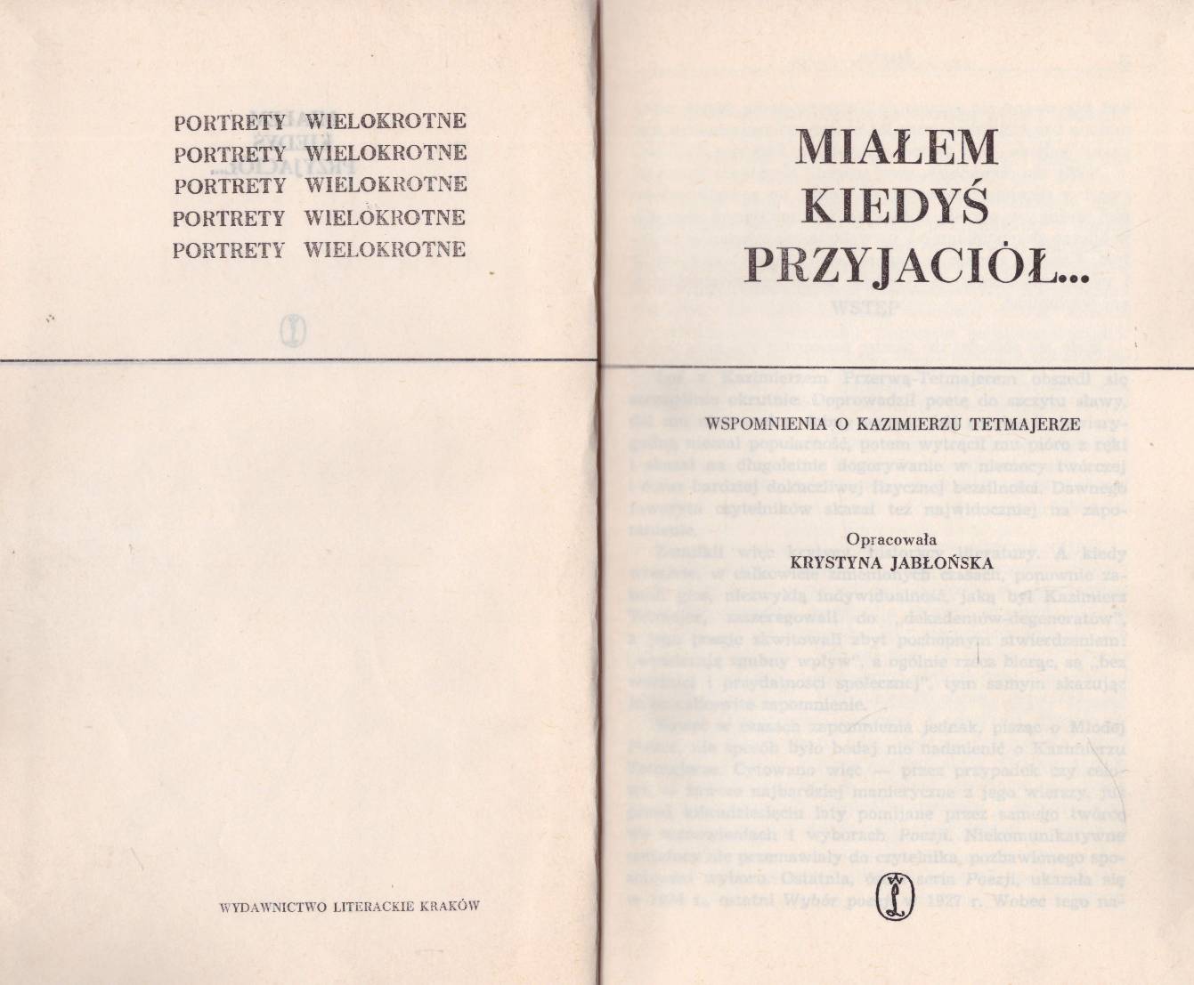 MIAŁEM kiedyś przyjaciół. Wspomnienia o Kazimierzu Tetmajerze.