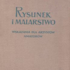 Rysunek i malarstwo. Wskazania dla artystów amatorów.
