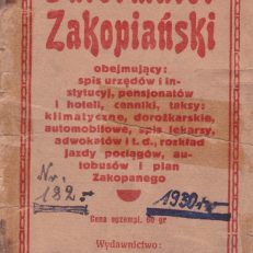 INFORMATOR zakopiański obejmujący spis urzędów i instytucyj, pensjonatów i hoteli, cenniki, taksy: klimatyczne, dorożkarskie, automobilowe, spis lekarzy, adwokatów i t.d., rozkład jazdy pociągów, autobusów i plan Zakopanego.