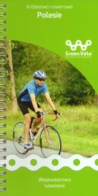 KRÓLESTWO rowerowe. Polesie. Województwo lubelskie. Wschodni Szlak Rowerowy Green Velo.