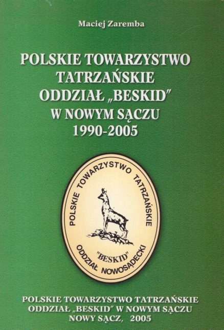 Polskie Towarzystwo Tatrzańskie Oddział "Beskid" w Nowym Sączu 1990 - 2005