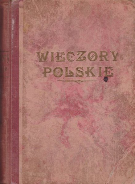 WIECZORY Polskie. Rocznik dla starszej młodzieży. Z 6 kolorowemi tablicami i 146 illustracyami w tekście…