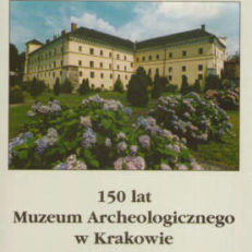150 lat Muzeum Archeologicznego w Krakowie
