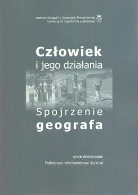 CZŁOWIEK i jego działania. Spojrzenie geografa