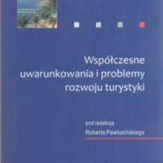 WSPÓŁCZESNE uwarunkowania i problemy rozwoju turystyki
