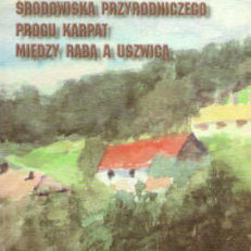 DYNAMIKA i antropogeniczne przeobrażenia środowiska przyrodniczego progu Karpat między Rabą a Uszwicą