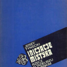Inicjacje mistyka. Rzecz o Tadeuszu Micińskim