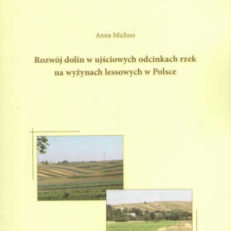 Rozwój dolin w ujściowych odcinkach rzek na wyżynach lessowych w Polsce