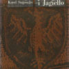 Jadwiga i Jagiełło. 1374-1413. Opowiadanie historyczne. Tom I-IV