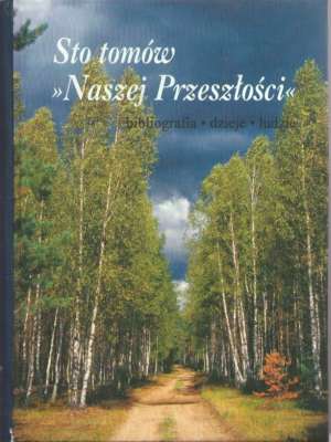 STO tomów „Naszej Przeszłości”. Bibliografia dzieje ludzie