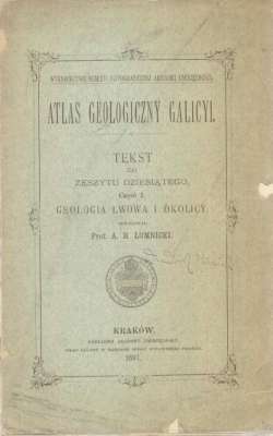 ATLAS Geologiczny Galicyi. Tekst do Zeszytu dziesiątego. Część I. Geologia Lwowa i okolicy