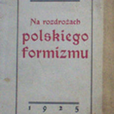 Na rozdrożach polskiego formizmu. Szkic.