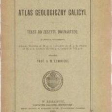 ATLAS Geologiczny Galicyi. Tekst do Zeszytu dwunastego (Z dwoma rysunkami). Arkusze: Mościska, Lubaczów, Płazów, Jarosław, Leżajsk