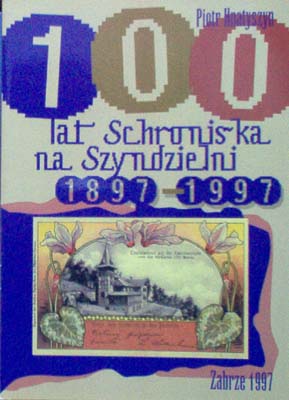 100 lat schroniska na Szyndzielni 1897-1997