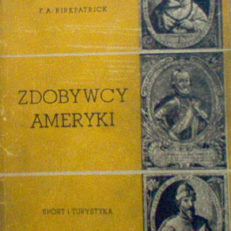 Zdobywcy Ameryki. Z 22 ilustracjami i mapami