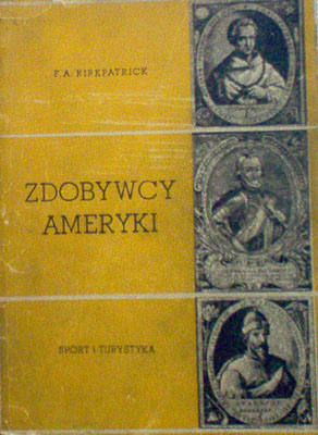 Zdobywcy Ameryki. Z 22 ilustracjami i mapami