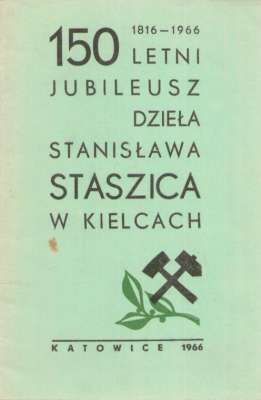 150 rocznica założenia Szkoły Akademiczno-Górniczej w Kielcach 1816-1966