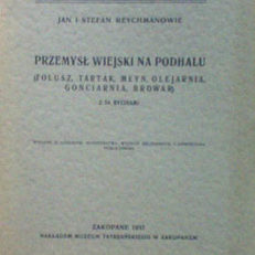 Przemysł wiejski na Podhalu. (Folusz, tartak, młyn, olejarnia, gonciarnia, browar). Z 54 rycinami.