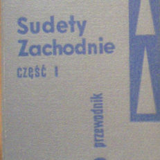 Sudety Zachodnie. Część I. Kotlina Jeleniogórska, Karkonosze, Rudawy Janowickie, Kotlina Kamieniogórska, Czeskie Karkonosze.