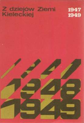 KIELECCZYZNA w latach Trzyletniego Planu Odbudowy 1947 – 1949