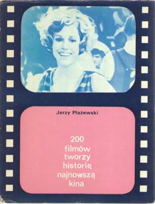 200 filmów tworzy historię najnowszą kina.