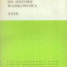 STUDIA i materiały do historii wojskowości. Tom XXXII.