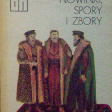 Nowinki, spory i zbory. Z dziejów polskiej reformacji. 