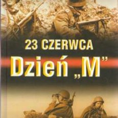 23 czerwca. Dzień „M”