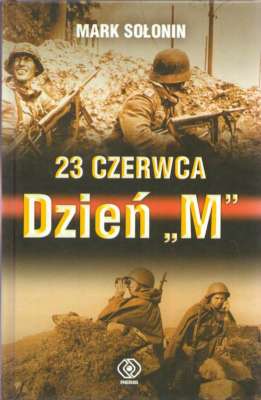 23 czerwca. Dzień „M”