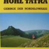 Hohe Tatra. Gebirge der Nordslowakei. Berg- und Wanderführer. 