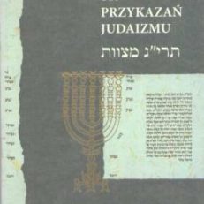 613 przykazań judaizmu oraz Siedem przykazań rabinicznych i Siedem przykazań dla potomków Noacha
