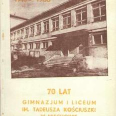 70 lat Gimnazjum i Liceum im. Tadeusza Kościuszki w Miechowie