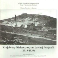 KRAJOBRAZY Kielecczyzny na dawnej fotografii (1913-1939).