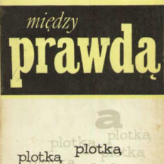 Między prawdą a plotką. Wspomnienia o ludziach i czasach minionych.