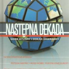 Następna dekada. Gdzie byliśmy i dokąd zmierzamy