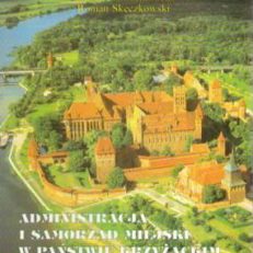 Administracja i samorząd miejski w państwie krzyżackim