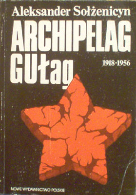 Archipelag GUŁag 1918-1956. Próba dochodzenia literackiego. Autoryzowany przekład z rosyjskiego Jerzy Pomianowski (Michał Kaniowski). /Tom/ V-VI-VII