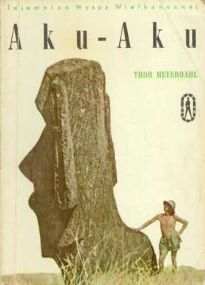 Aku-Aku. Tajemnica Wyspy Wielkanocnej.
