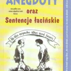 ANEGDOTY oraz Sentencje łacińskie