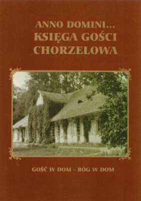 ANNO Domini... Księga gości Chorzelowa