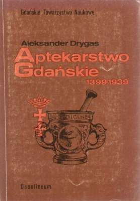 Aptekarstwo gdańskie 1399 – 1939
