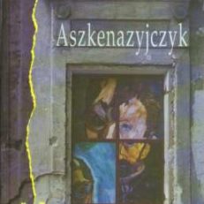 Aszkenazyjczyk. Biografia możliwa