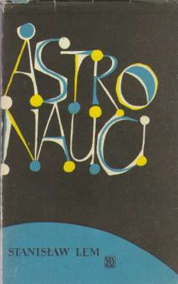 Astronauci. Powieść fantastyczno-naukowa.