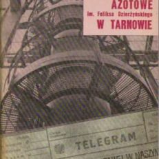 ZAKŁADY Azotowe im. Feliksa Dzierżyńskiego w Tarnowie. Informator. 