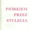 Piórkiem przez stulecia.