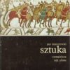 Sztuka cenniejsza niż złoto. Opowieść o sztuce europejskiej naszej ery. Tom I - Tom II. Wydanie III rozszerzone.