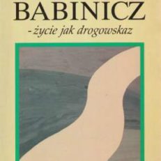 WALDEMAR Babinicz - życie jak drogowskaz.