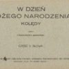 W dzień Bożego Narodzenia. Kolędy. Zebrał Francisze Barański. Część I. Muzyka. Część II. Słowa. - obrazek 2